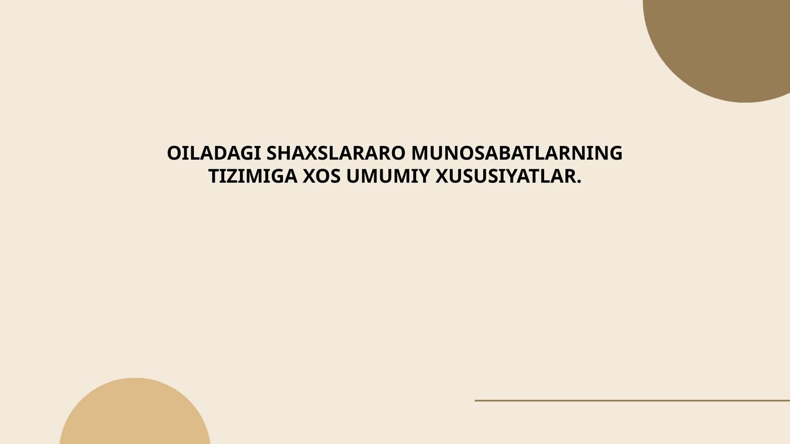 OILADAGI SHAXSLARARO MUNOSABATLARNING TIZIMIGA XOS UMUMIY XUSUSIYATLAR