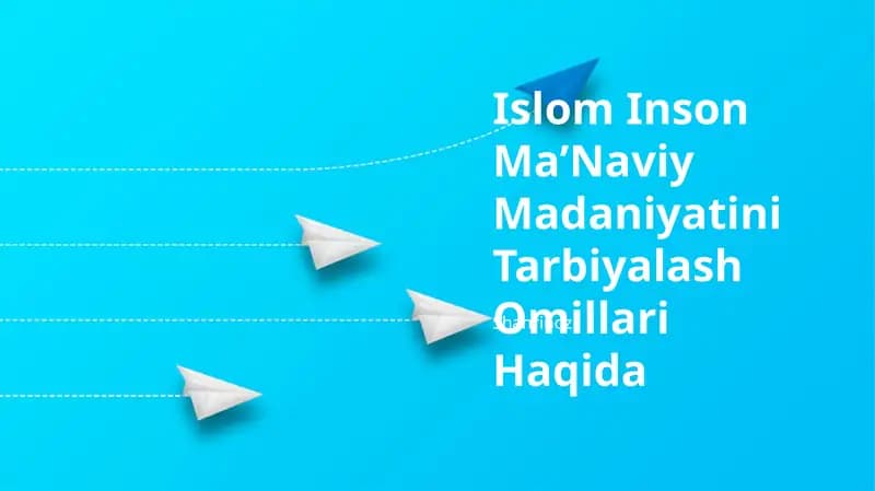 Islom Inson Ma’Naviy Madaniyatini Tarbiyalash Omillari Haqida
