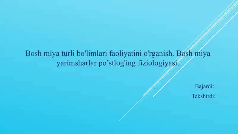 Bosh miya turli bo'limlari faoliyatini o'rganish. Bosh miya yarimsharlar po’stlog'ing fiziologiyasi
