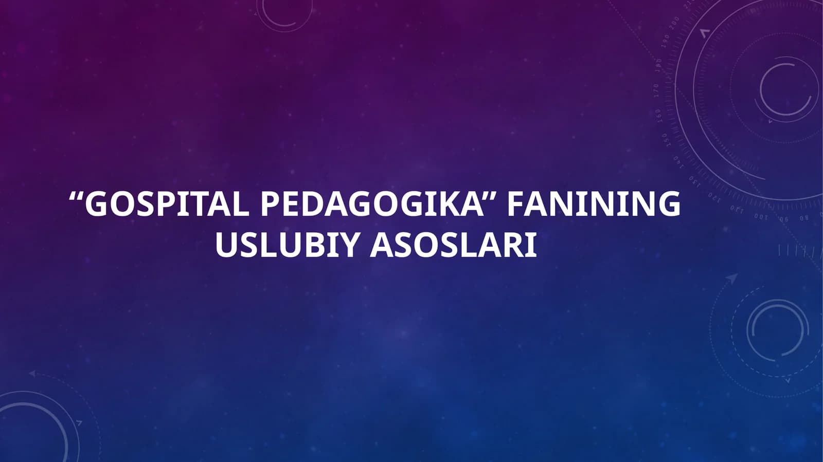 “GOSPITAL PEDAGOGIKA” FANINING USLUBIY asoslari
