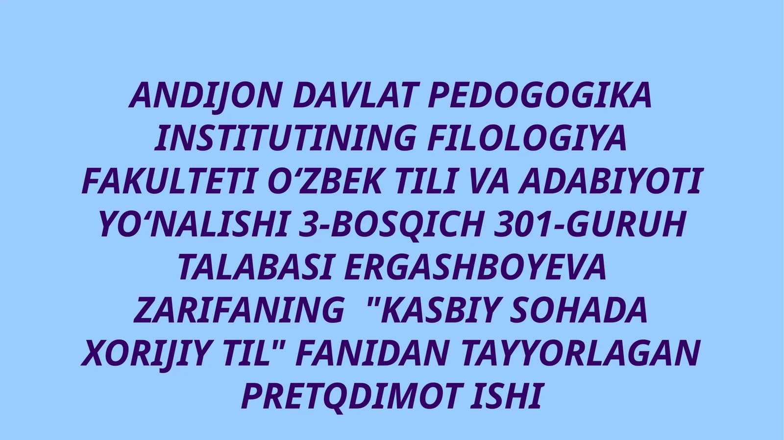"KASBIYSOHADAXORIJIYTIL" FANIDANTAYYORLAGANPRETQDIMOTISHI
