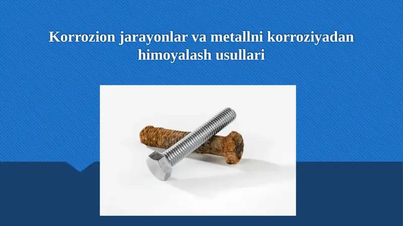 Korrozion jarayonlar va metallni korroziyadan himoyalash usullari