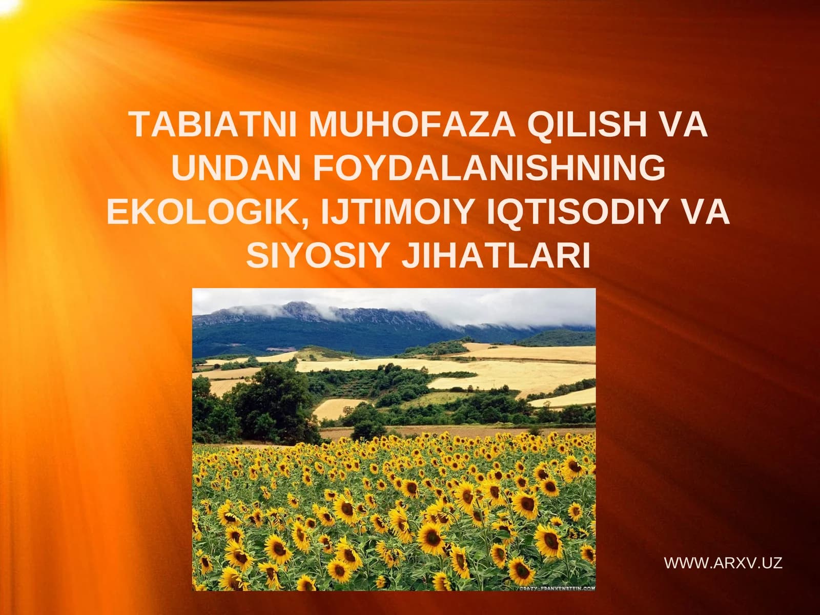 TABIATNI MUHOFAZA QILISH VA UNDAN FOYDALANISHNING EKOLOGIK, IJTIMOIY IQTISODIY VA SIYOSIY JIHATLARI