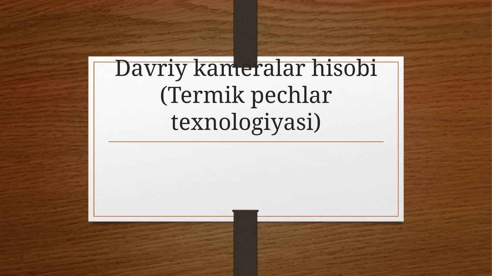 Davriykameralar hisobi (Termik pechlar texnologiyasi)