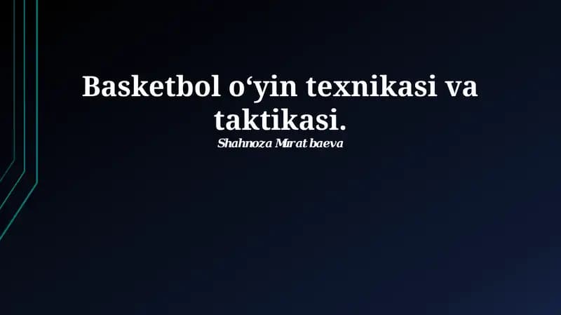 Basketbol o‘yin texnikasi va taktikasi