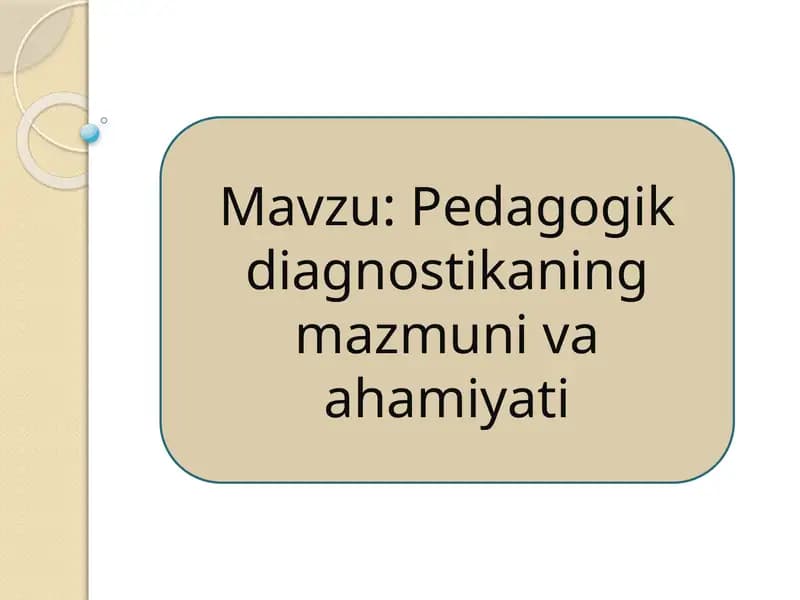 Pedagogik diagnostikaning mazmuni va ahamiyati