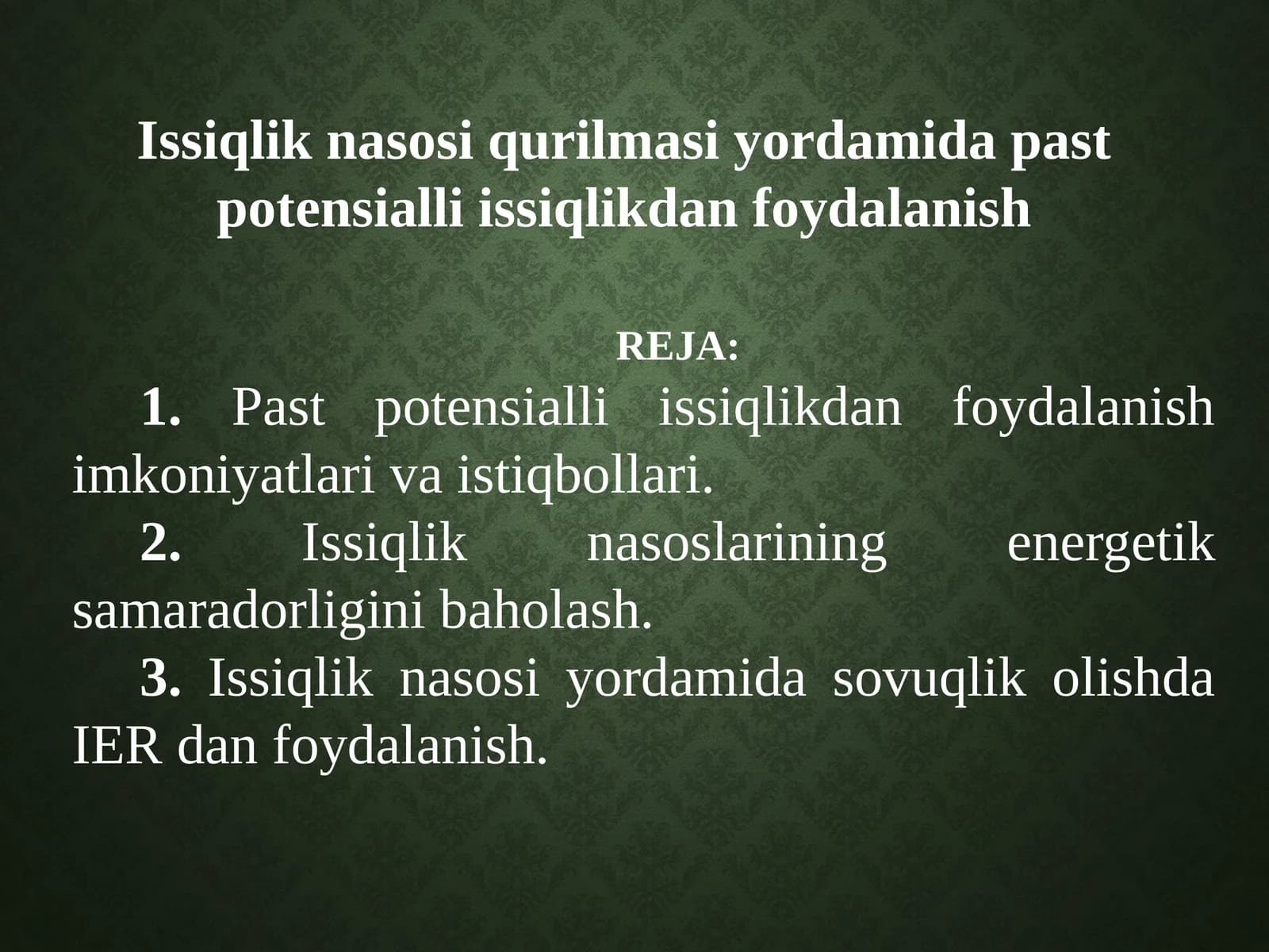 Issiqlik Nasoslari va Istiqbol, Reja: Pastpotensialli issiqlikdan foydalanish