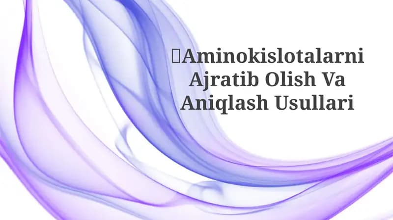 Aminokislotalarni Ajratib Olish VaAniqlashUsullari