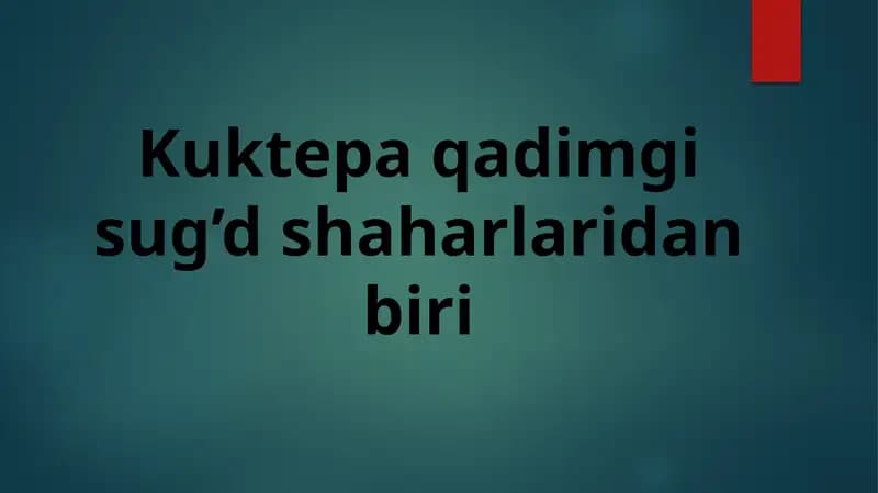 Kuktepa qadimgi sug’d shaharlaridan biri