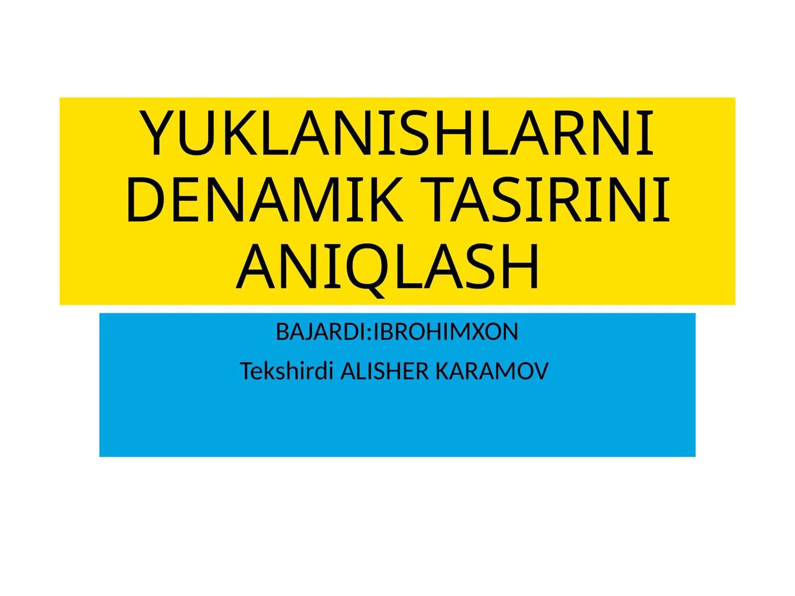 YUKLANISHLARNI DENAMIK TASIRINI ANIQLASH