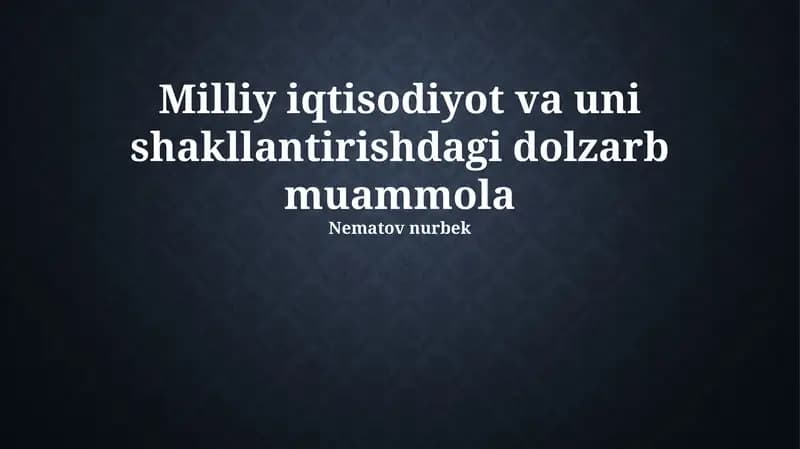 Milliy iqtisodiyotni shakllantirishdagi dolzarb muammolar