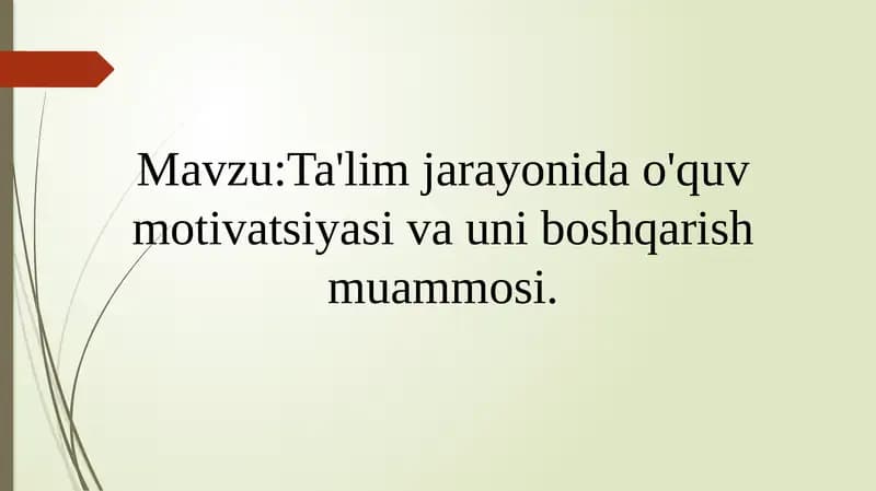 Ta'lim jarayonida o'quv motivatsiyasi va uni boshqarish muammosi