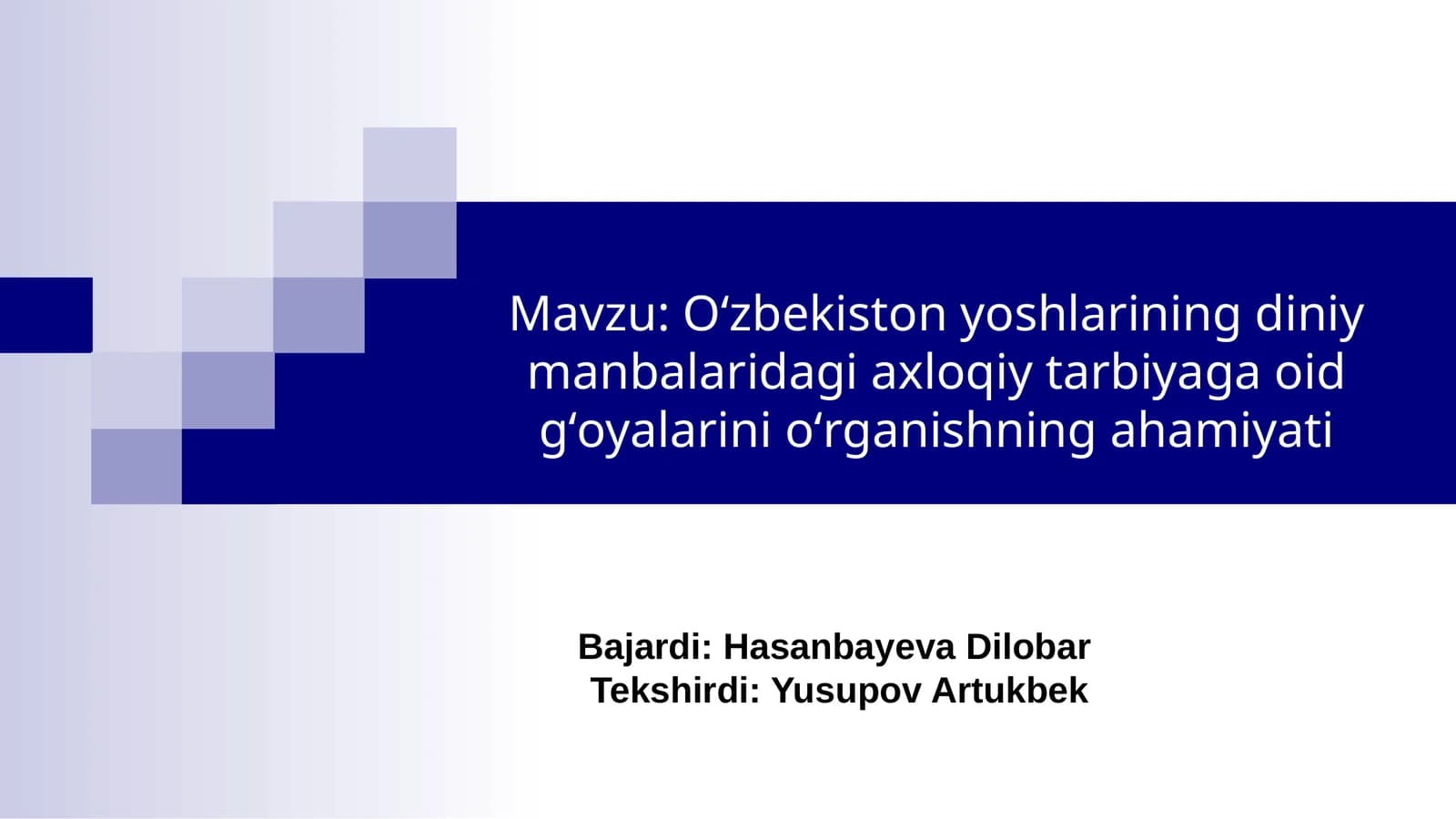 Oʻzbekiston yoshlarining diniy manbalaridagi axloqiy tarbiyaga oid gʻoyalarini oʻrganishning ahamiyati
