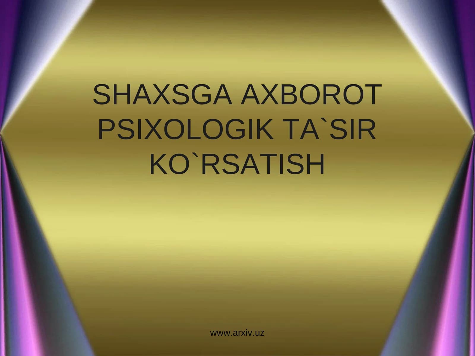 SHAXSGAAXBOROTPSIXOLOGIK TA`SIR KO`RSATISH