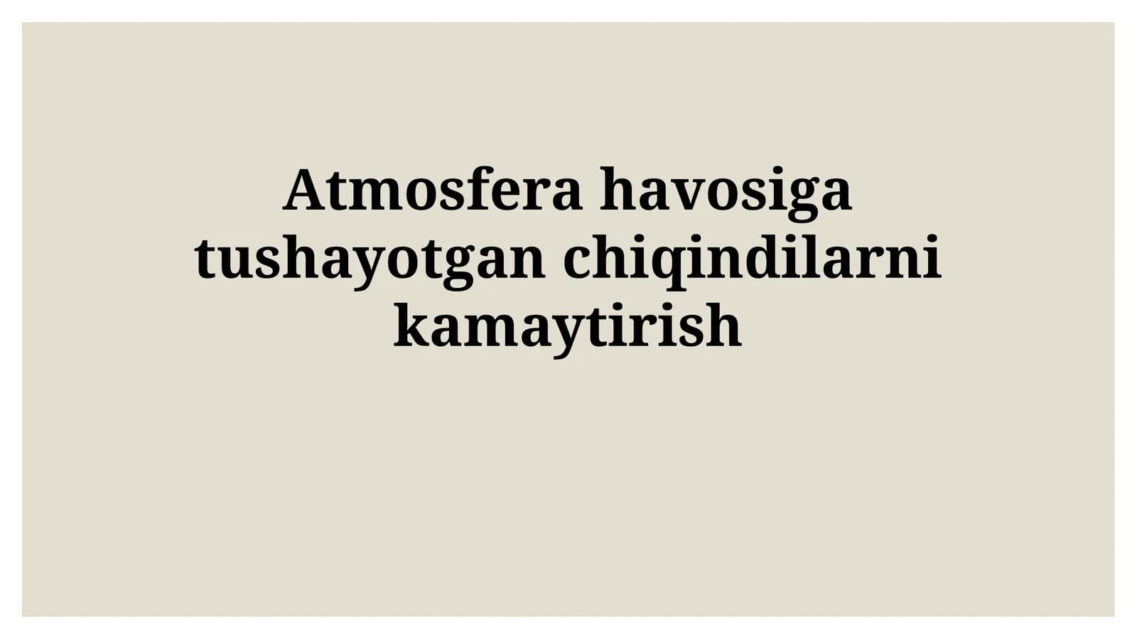 Atmosfera havosiga tushayotgan chiqindilarni kamaytirish