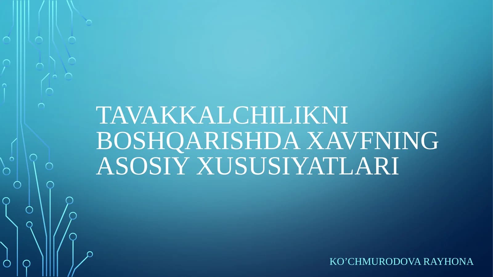 TAVAKKALCHILIKNI BOSHQARISHDA XAVFNING ASOSIY XUSUSIYATLARI