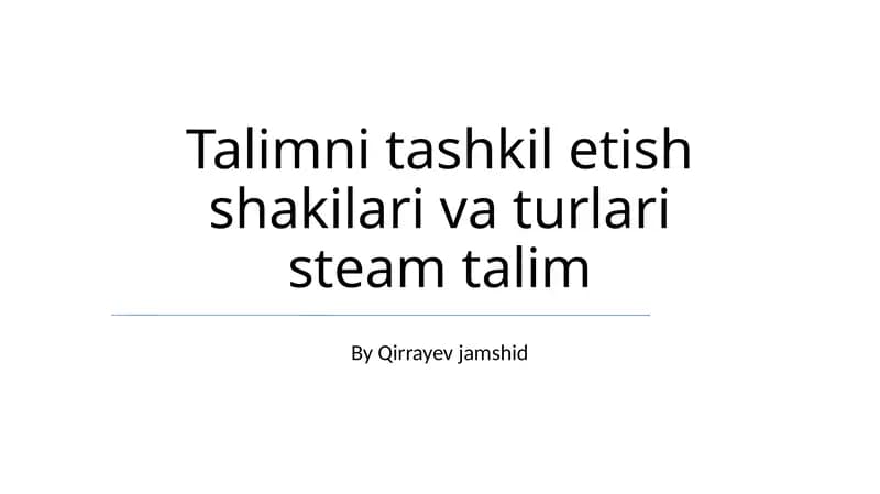 Talimni tashkil etish shakilari va turlari steam talim