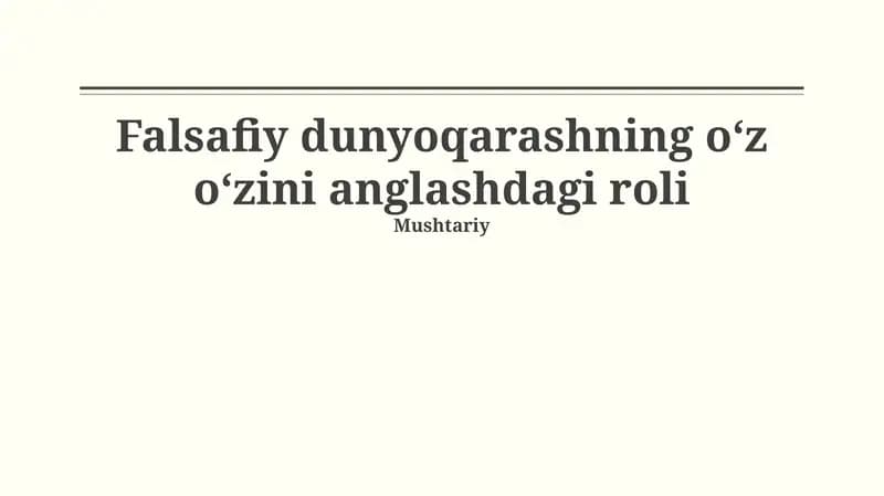 Falsafiy dunyoqarashning oʻz oʻzini anglashdagi roli