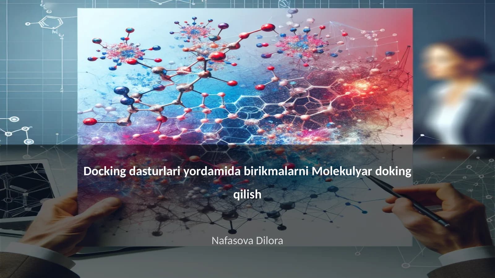 Docking dasturlari yordamida birikmalarni Molekulyar doking qilish