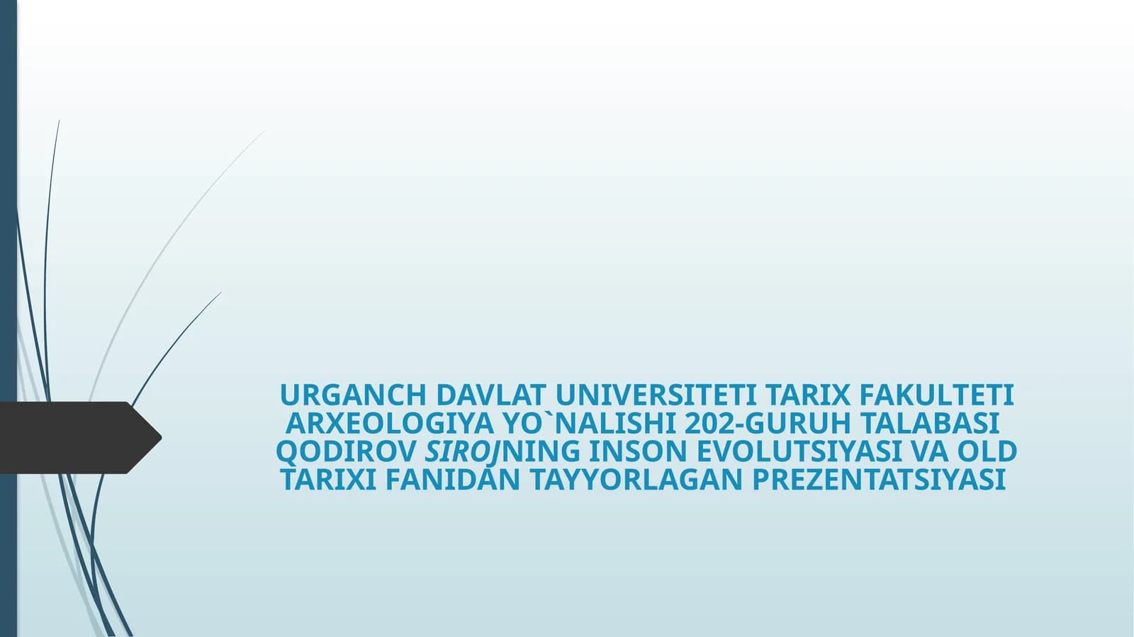INSON EVOLUTSIYASI VA OLD TARIXIFANIDAN TAYYORLAGAN PREZENTATSIYASI
