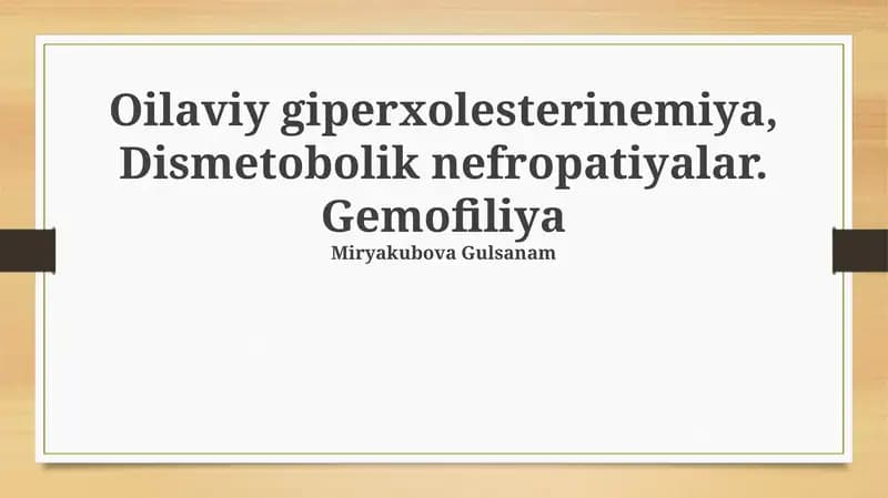 Oilaviy giperxolesterinemiya, Dismetobolik nefropatiyalar. Gemofiliya