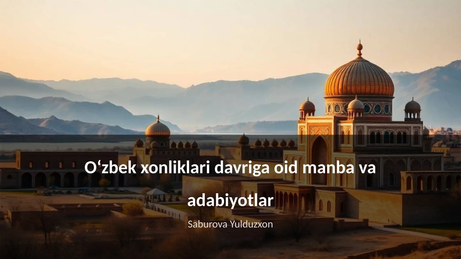 Oʻzbek xonliklari davriga oid manba va adabiyotlar