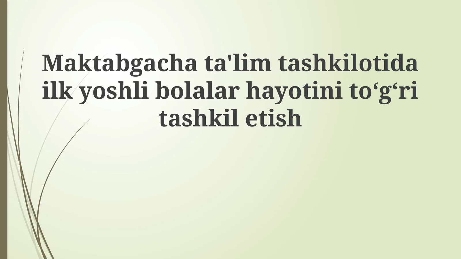 Maktabgacha ta'lim tashkilotida yosh bolalarning hayotini to'g'ri tashkil etish