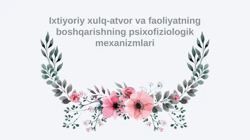 Ixtiyoriy xulq-atvor va faoliyatning boshqarishning psixofiziologik mexanizmlari