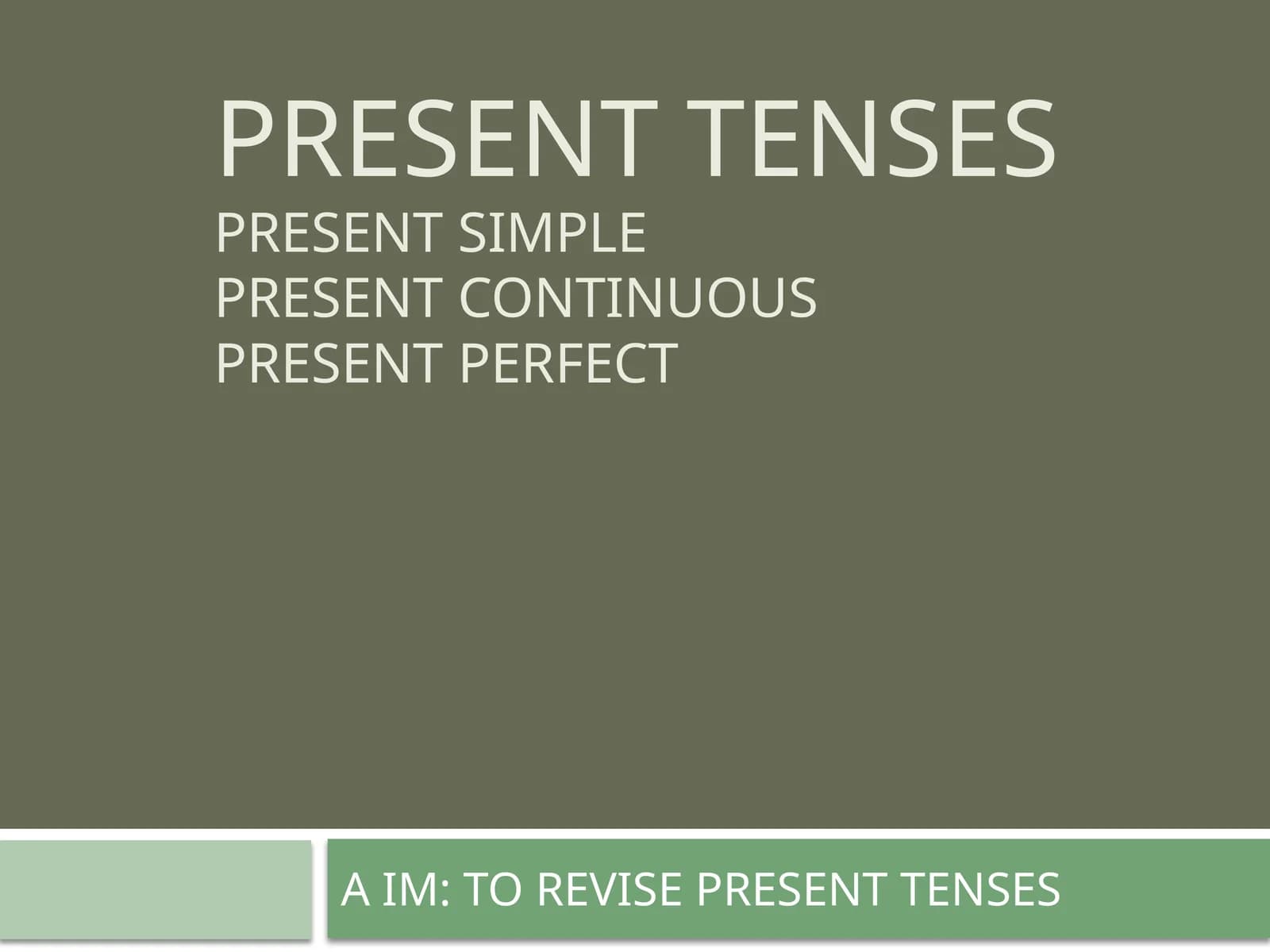 Present Tenses