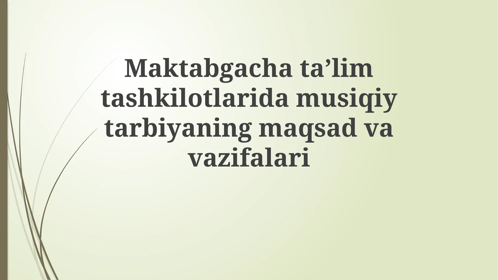 Maktabgacha ta'limda musiqiy ta'limning maqsad va vazifalari