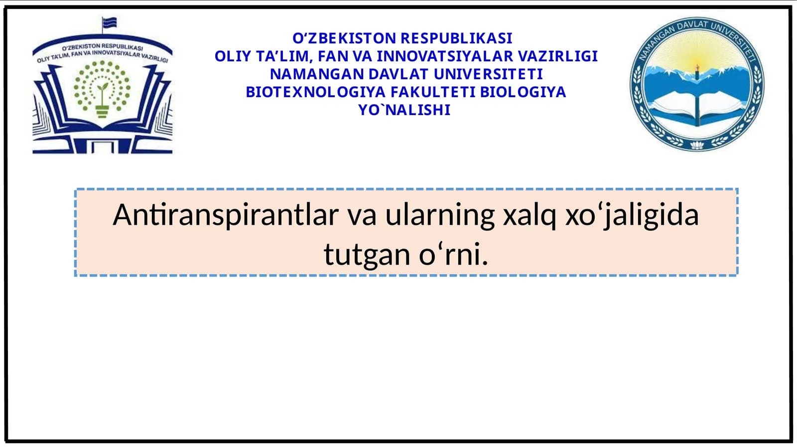 O‘ZBEKISTON RESPUBLIKASI OLIY TA’LIM, FAN VA INNOVATSIYALAR VAZIRLIGI NAMANGAN DAVLAT UNIVERSITETI BIOTEXNOLOGIYA FAKULTETI BIOLOGIYA YO`NALISHI