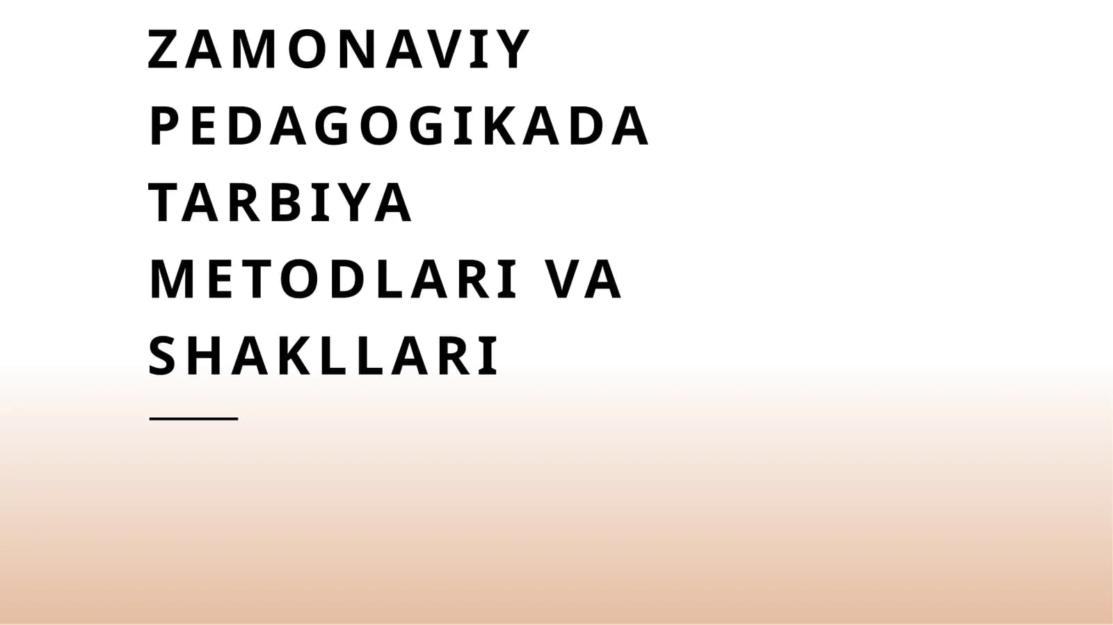 Zamonaviy pedagogikada tarbiya metodlari va shakllari