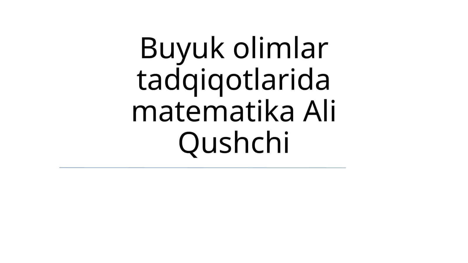 Buyuk olimlar tadqiqotlarida matematika Ali Qushchi