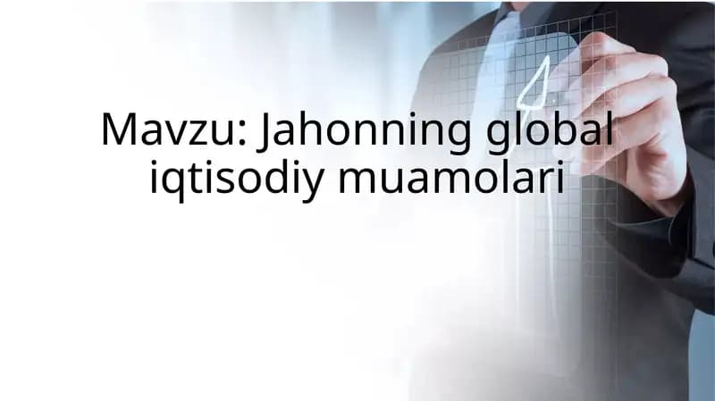 Jahonning global iqtisodiy muamolari