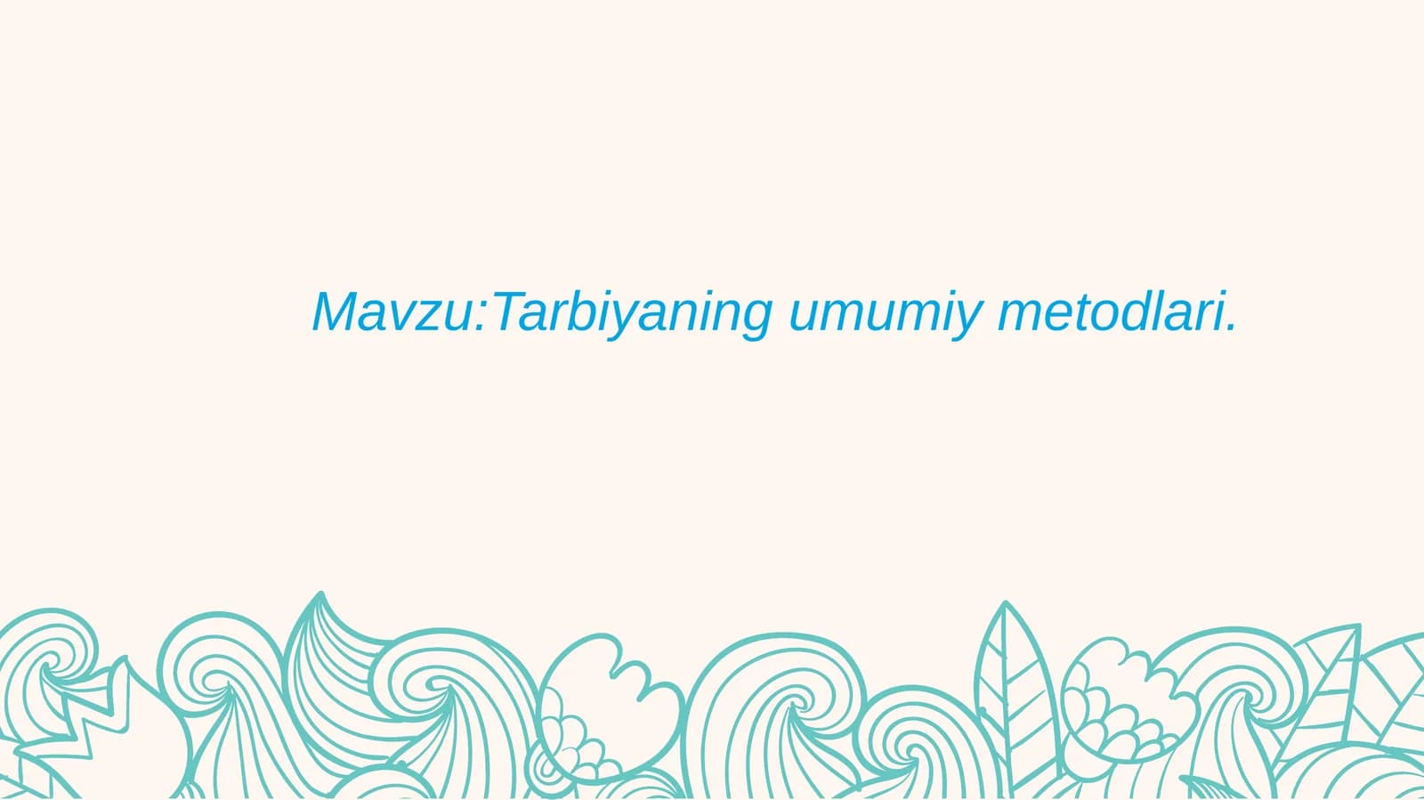 Tarbiyaning umumiy metodlari