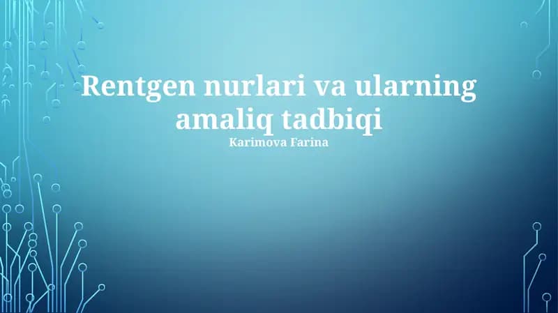 Rentgen nurlari va ularning amaliy tadbiqi