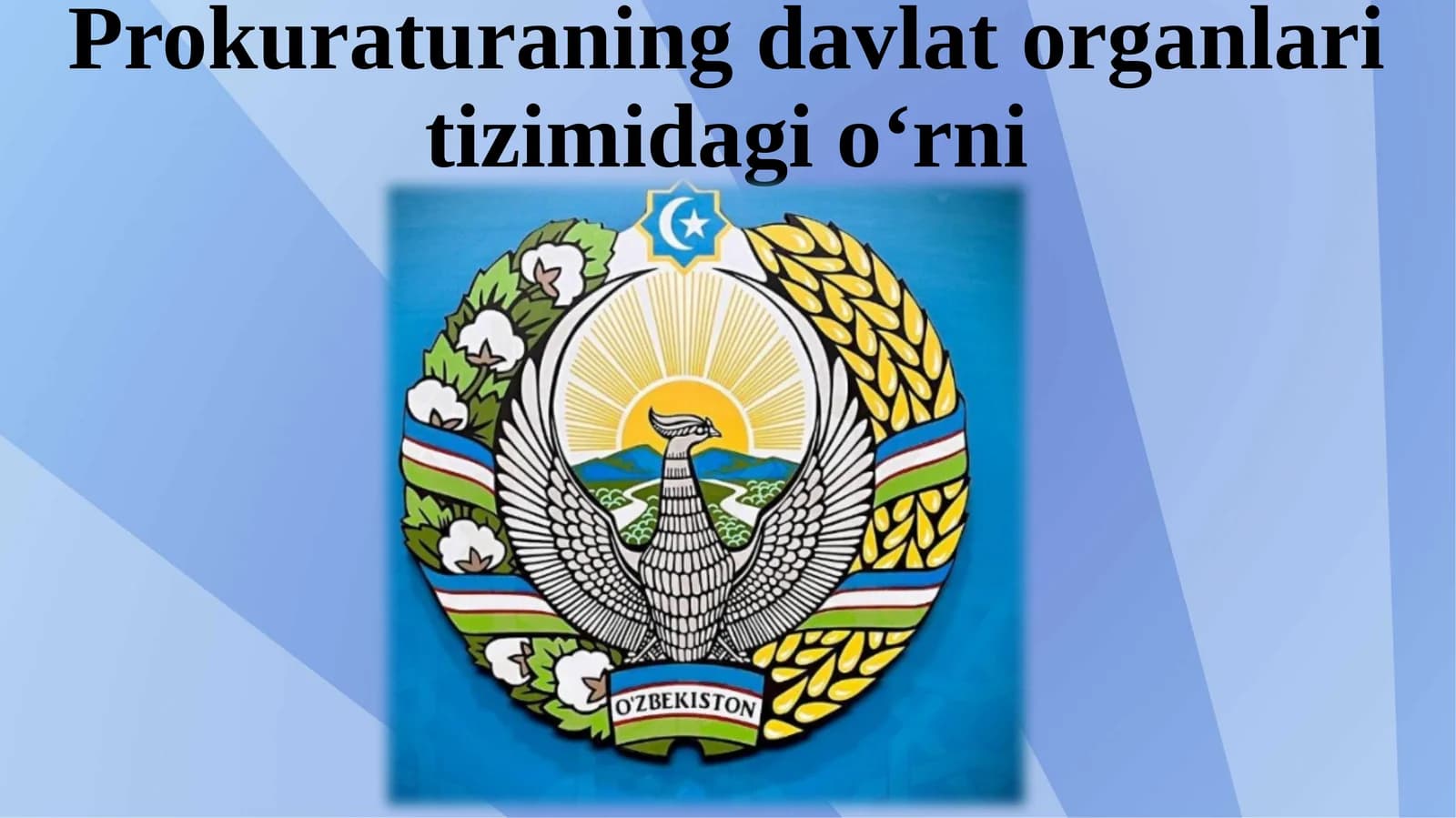 Prokuraturaning davlat organlari tizimidagi o‘rni.