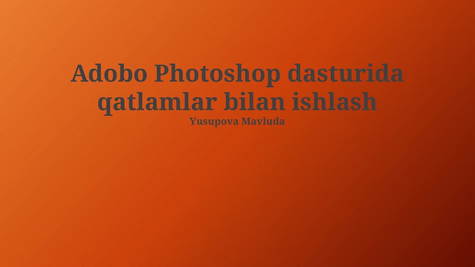 Qatlamlar bilan ishlash Adobo Photoshop dasturida