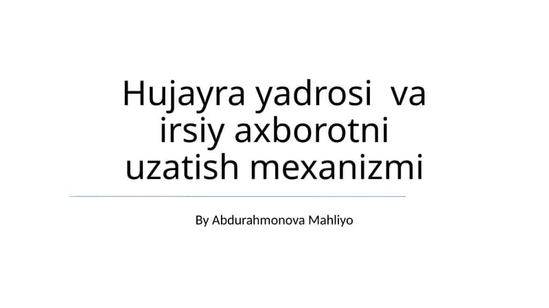 Hujayra yadrosi va irsiy axborotni uzatish mexanizmi
