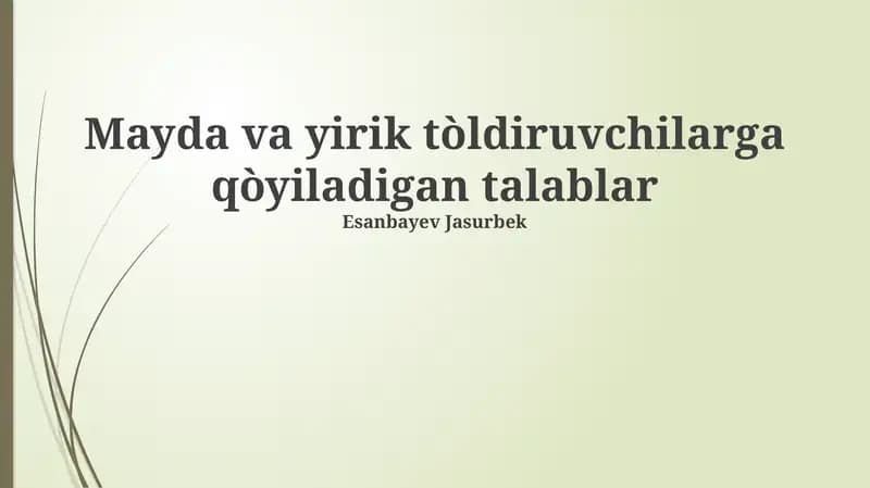 Mayda va Katta To'ldirgichlarga Qo'yiladigan Talablar