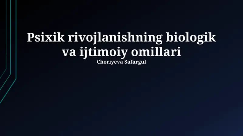 Psixik rivojlanishning biologik va ijtimoiy omillari