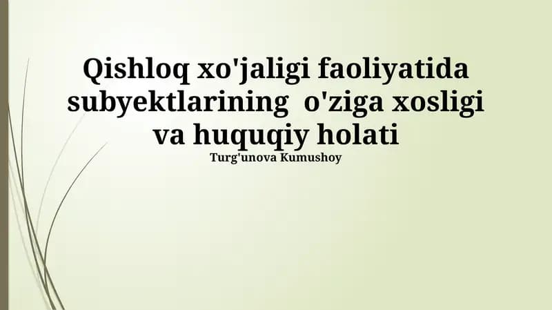 Qishloq xo'jaligi faoliyatida subyektlarining o'ziga xosligi va huquqiy holati