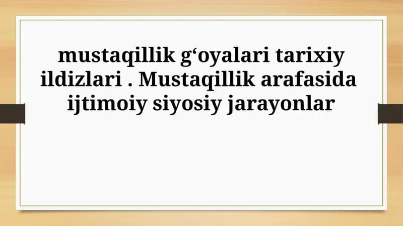 Mustaqillik g‘oyalarining tarixiy ildizlari