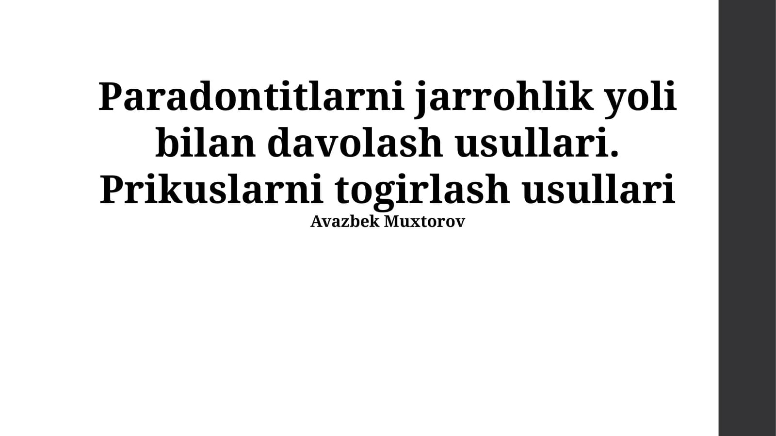 Paradontitlarni jarrohlik yoli bilan davolash usullari. Prikuslarni togirlash usullari