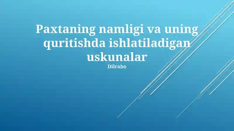 Paxtaning namligi va uning quritishda ishlatiladigan uskunalar