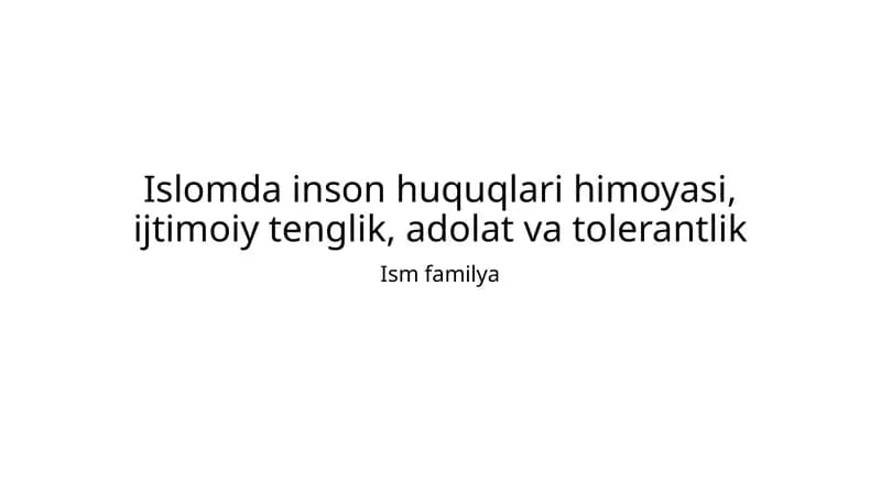 Islomda inson huquqlari himoyasi, ijtimoiy tenglik, adolat va tolerantlik