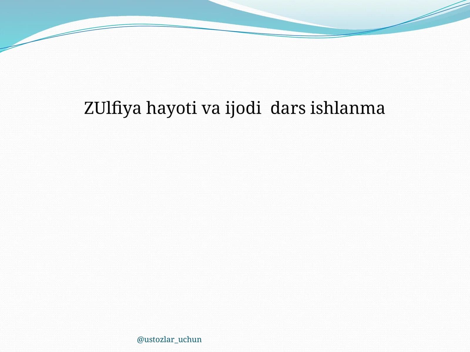 Zulfiya hayoti va ijodi dars ishlanma
