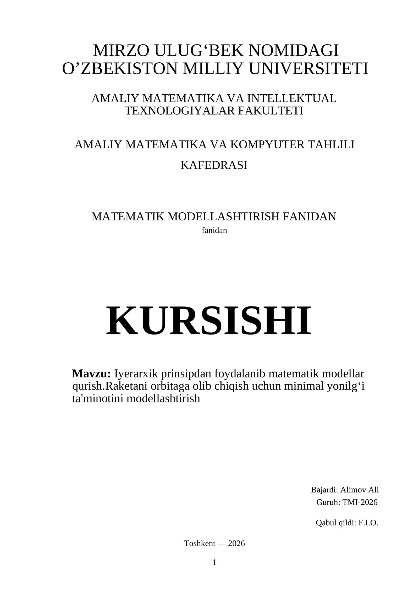 Iyerarxik prinsipdan foydalanib matematik modellar  qurish. Raketani orbitaga olib chiqish uchun minimal yonilgʻi ta'minotini modellashtirish.