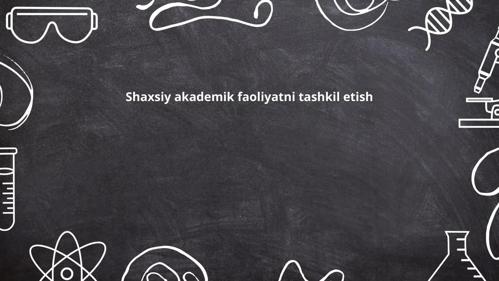 shahsiy akademik faoliyatni tashkil etish
