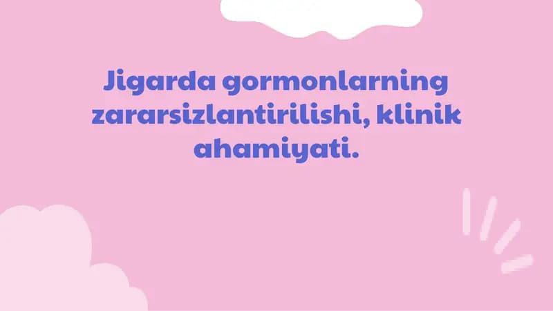 Jigardagormonlarningzararsizlantirilishi,klinikahamiyati